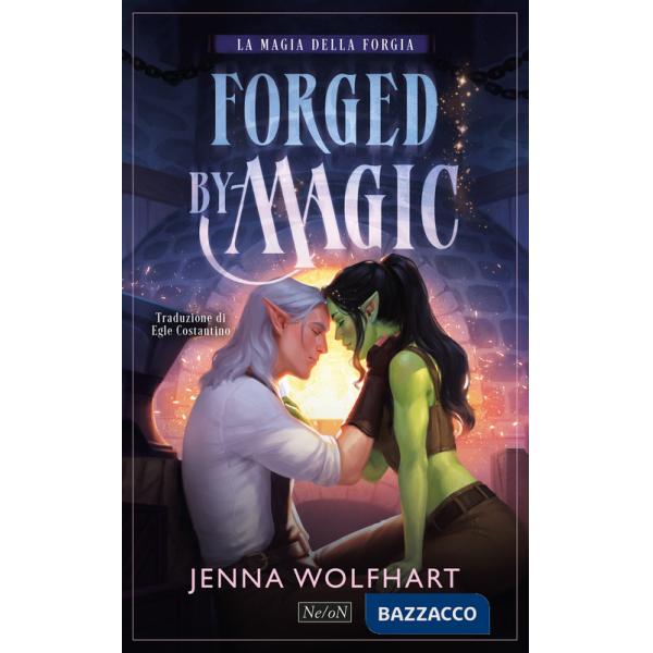 Forged by magic. La magia della forgia