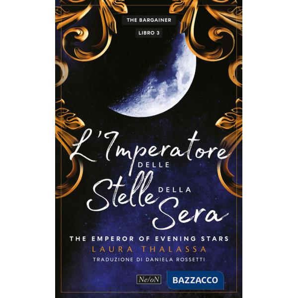 Imperatore delle stelle della sera. The emperor of the evening star. The Bargainer (L'). Vol. 3