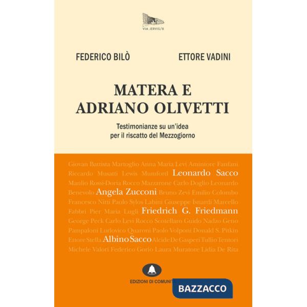 Matera e Adriano Olivetti. Testimonianze su un'idea per il riscatto del Mezzogiorno. Nuova ediz.