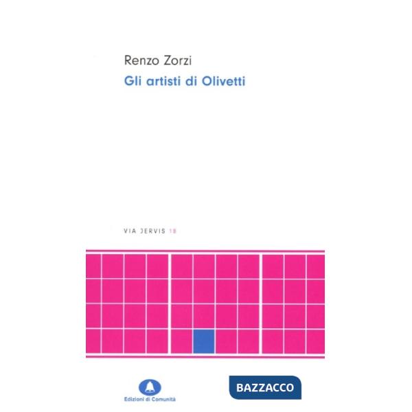 Artisti di Olivetti. Il dovere della bellezza. Nuova ediz. (Gli)
