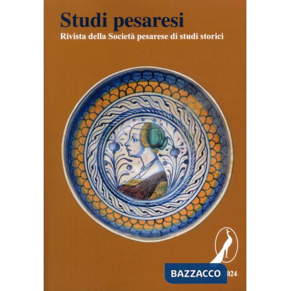 Studi pesaresi. Rivista della Società pesarese di studi storici (2024). Vol. 12