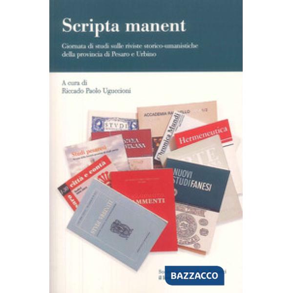 Scripta manent. Giornata di studi sulle riviste storico-umanistiche della provincia di Pesaro e Urbino