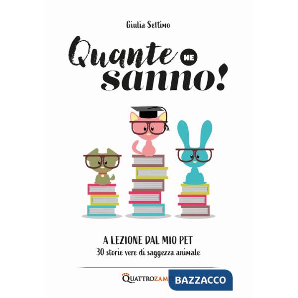 Quante ne sanno! A lezione dal mio pet. 30 storie di saggezza animale