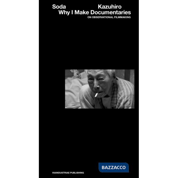 Why I make documentaries. On observational filmmaking