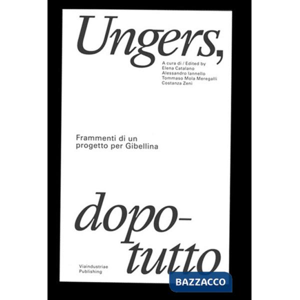 Ungers, dopotutto. Frammenti di un progetto per Gibellina. Ediz. bilingue