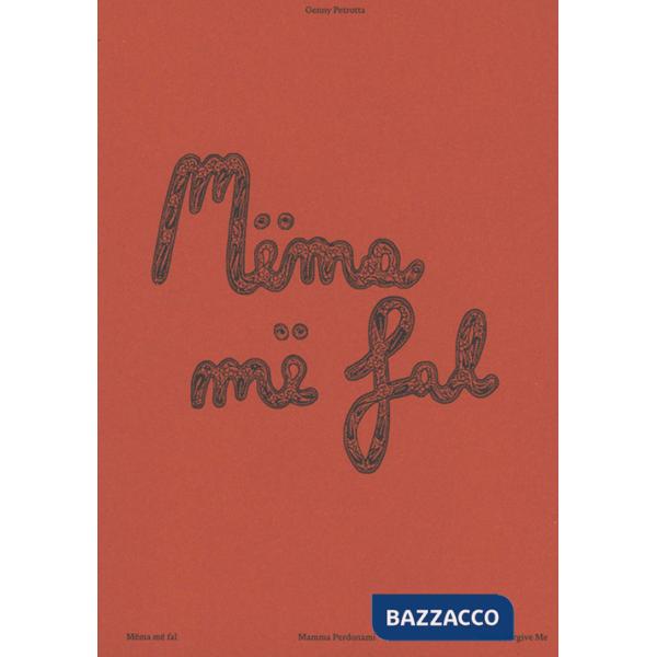 Mamma perdonami-Mëma më fal-Mom, forgive me. Ediz. multilingue