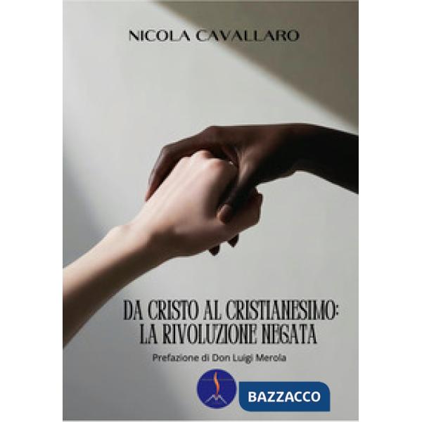 Da Cristo al cristianesimo: la rivoluzione negata