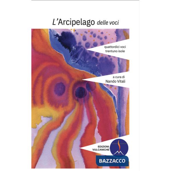 Arcipelago delle voci. Quattordici voci, ventinove isole (L'). Vol. 1