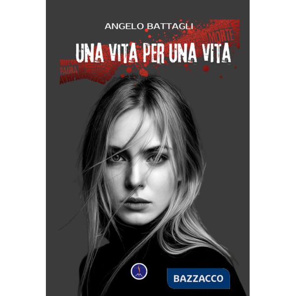 Vita per una vita. Nuova ediz. (Una)