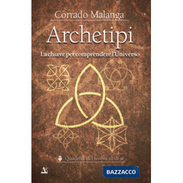 Archetipi. La chiave per comprendere l'Universo