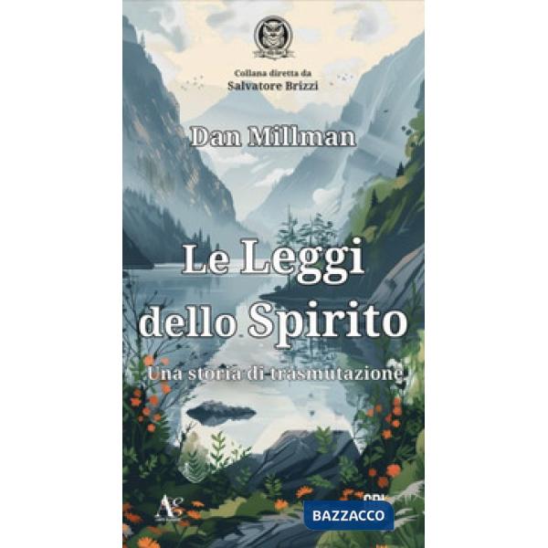 Le leggi dello spirito. Una storia di trasmutazione