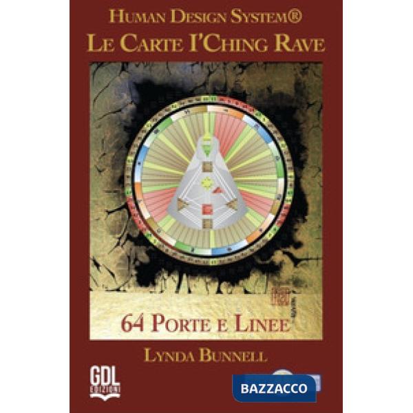Le carte I'Ching Rave. Human Design System®. 64 porte e linee