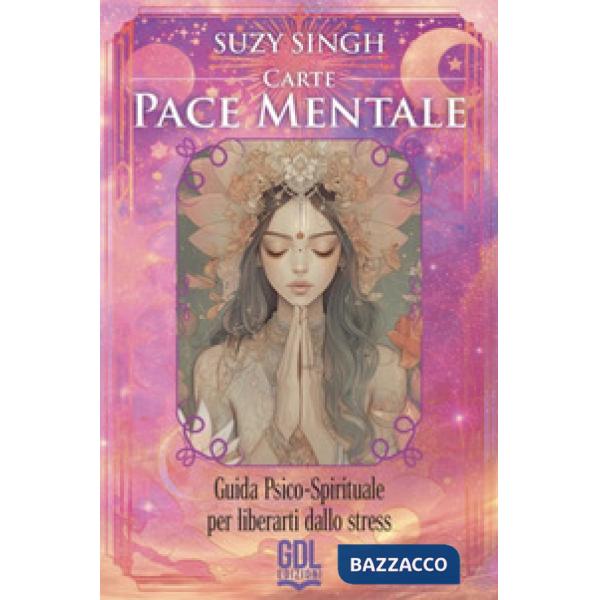 Carte pace mentale. Guida psico-spirituale per liberarti dallo stress. 56 carte