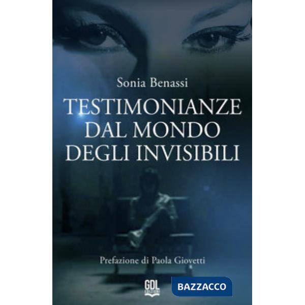 Testimonianze dal mondo degli invisibili