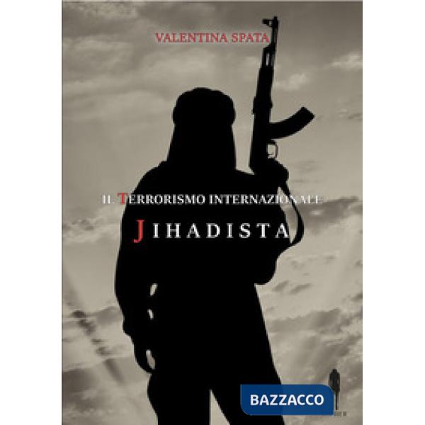 Il terrorismo internazionale jihadista