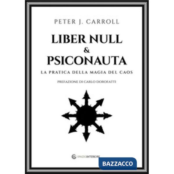 Liber Null & Psiconauta. La pratica della magia del caos