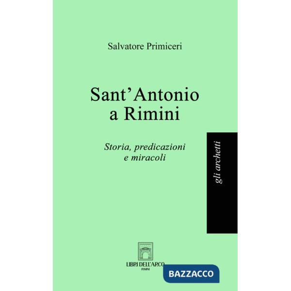Sant'Antonio a Rimini. Storia, predicazioni e miracoli