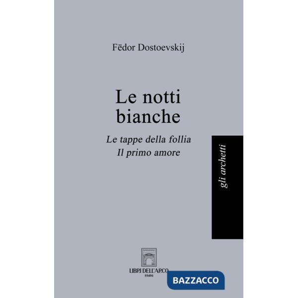 Notti bianche-Le tappe della follia-Il primo amore (Le)