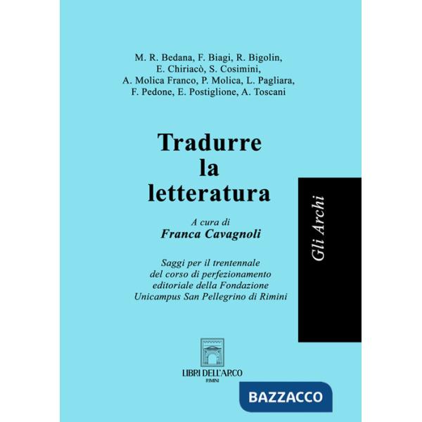 Tradurre la letteratura. Saggi per il trentennale del corso di perfezionamento editoriale della Fondazione Unicampus San Pellegr