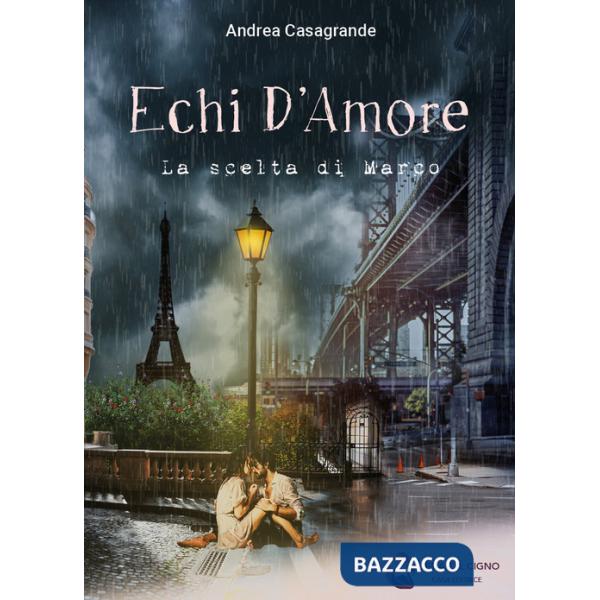 Echi d'amore. La scelta di Marco