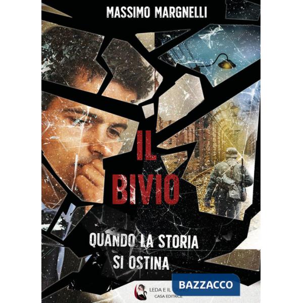 Bivio. Quando la storia si ostina (Il)