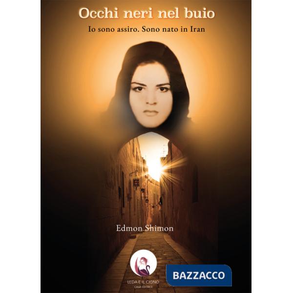 Occhi neri nel buio. Sono assiro, sono nato in Iran