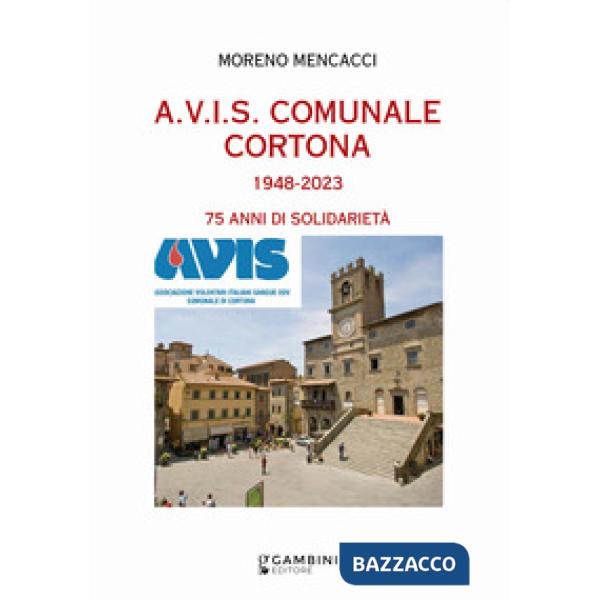 A.V.I.S. Comunale Cortona 1948-2023. 75 anni di solidarietà