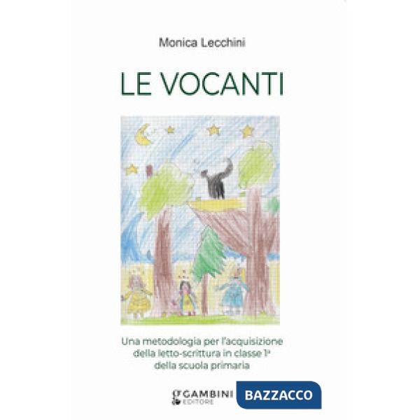 Le vocanti. Una metodologia per l'acquisizione della letto-scrittura in classe 1ª della scuola primaria