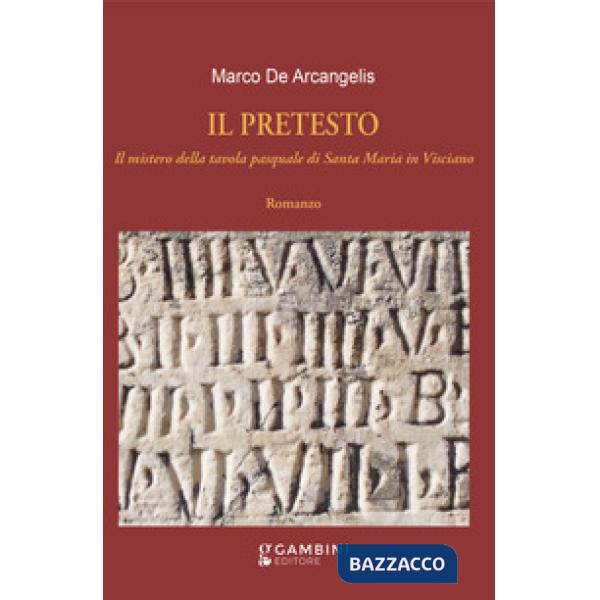 Il pretesto. Il mistero della tavola pasquale di Santa Maria in Visciano