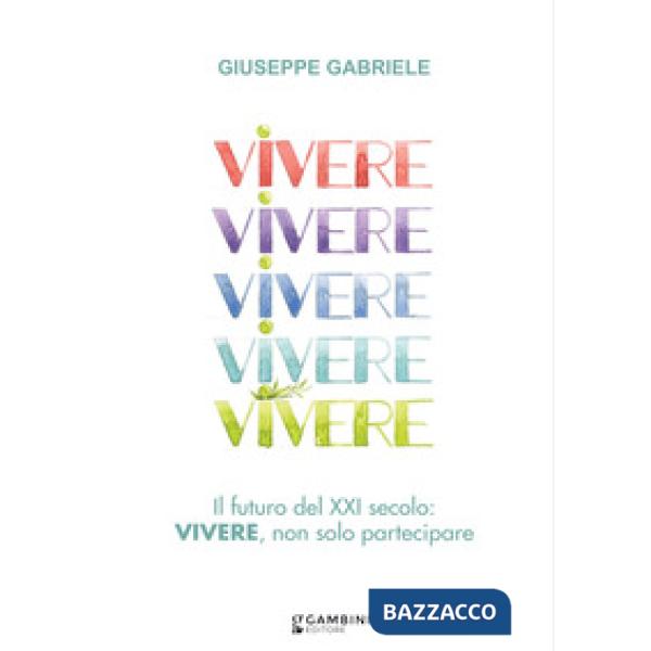 Vivere. Il futuro del XXI secolo: vivere, non solo partecipare