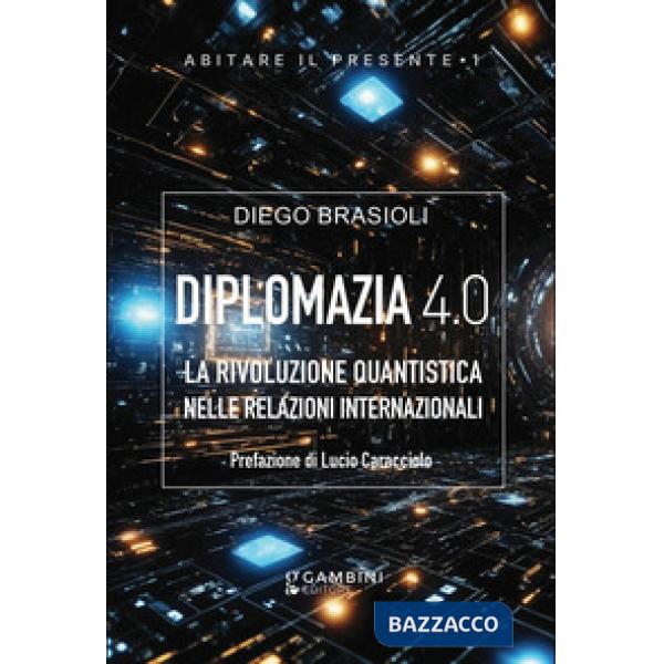 Diplomazia 4.0. La rivoluzione quantistica nelle relazioni internazionali