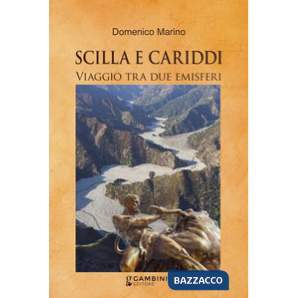 Scilla e Cariddi. Viaggio tra due emisferi