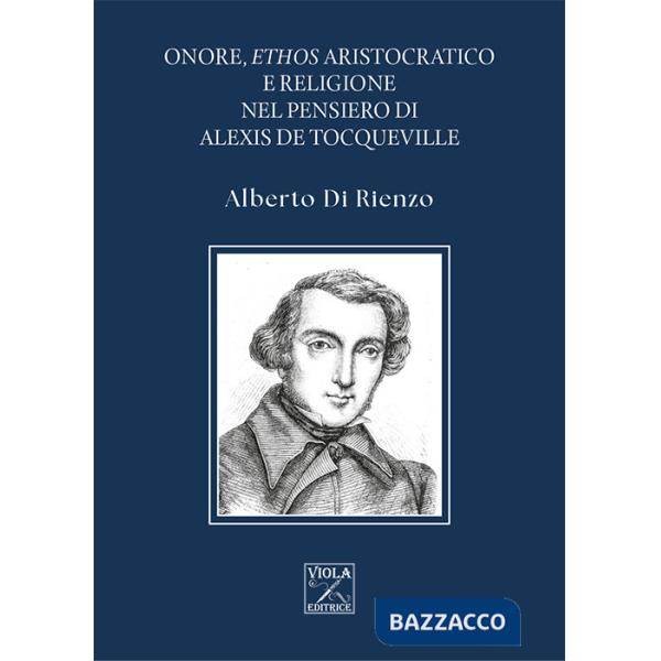 Onore, ethos aristocratico e religione nel pensiero di Alexis de Tocqueville