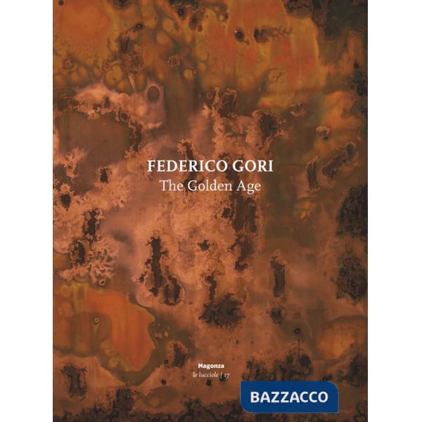 Federico Gori. The golden age. Ediz. italiana e inglese