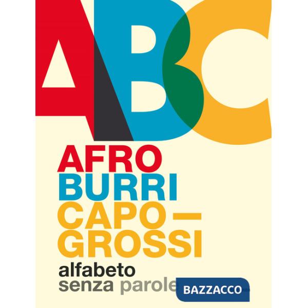 Afro Burri Capogrossi. Alfabeto senza parole. Ediz. italiana e inglese