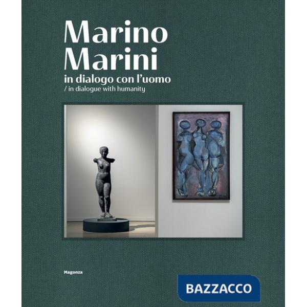 Marino Marini. In dialogo con l'uomo-In dialogue with humanity. Ediz. illustrata