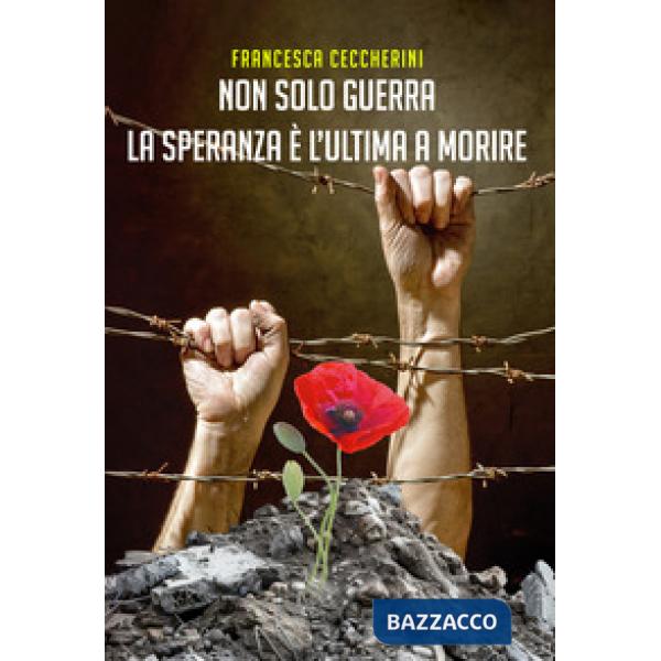 Non solo guerra. La speranza è l'ultima a morire