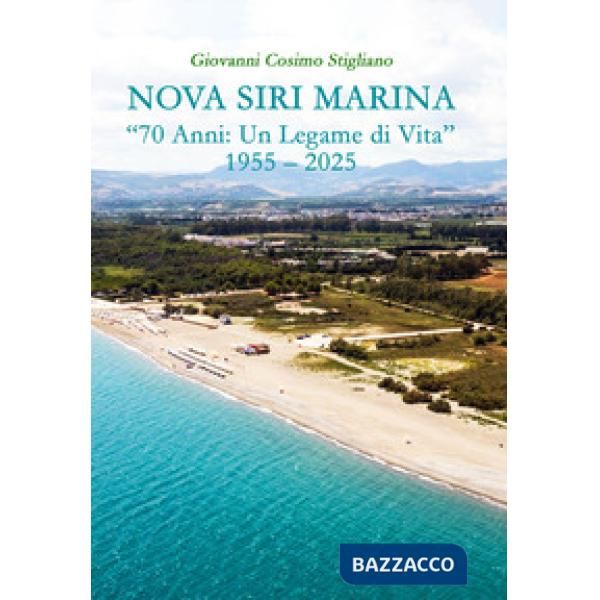 Nova Siri Marina. «70 anni: un legame di vita» 1955-2025
