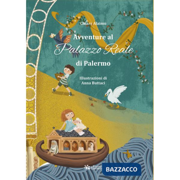 Avventure al Palazzo Reale di Palermo. Ediz. illustrata