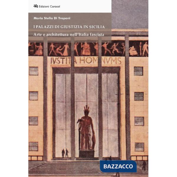 Palazzi di Giustizia in Sicilia. Arte e architettura nell'Italia fascista (I)