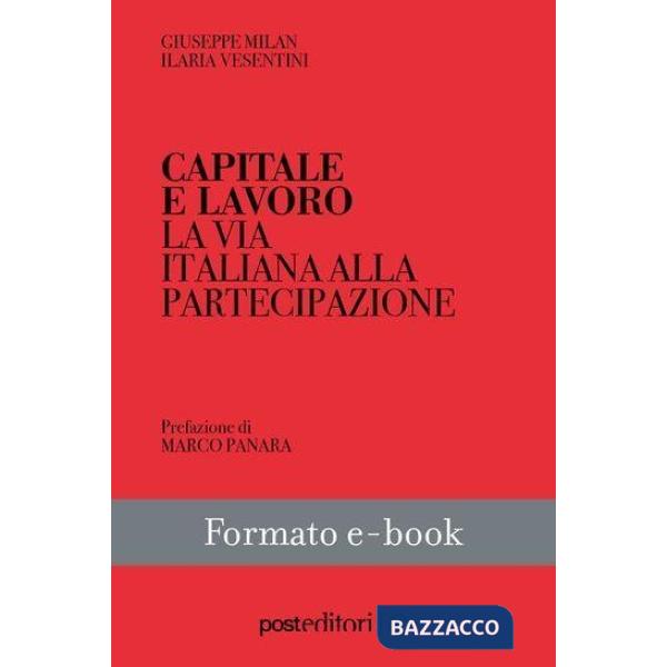 Capitale e lavoro. La via italiana alla partecipazione