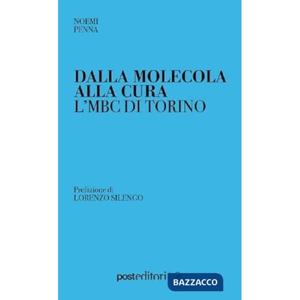 Dalla molecola alla cura. L'MBC di Torino