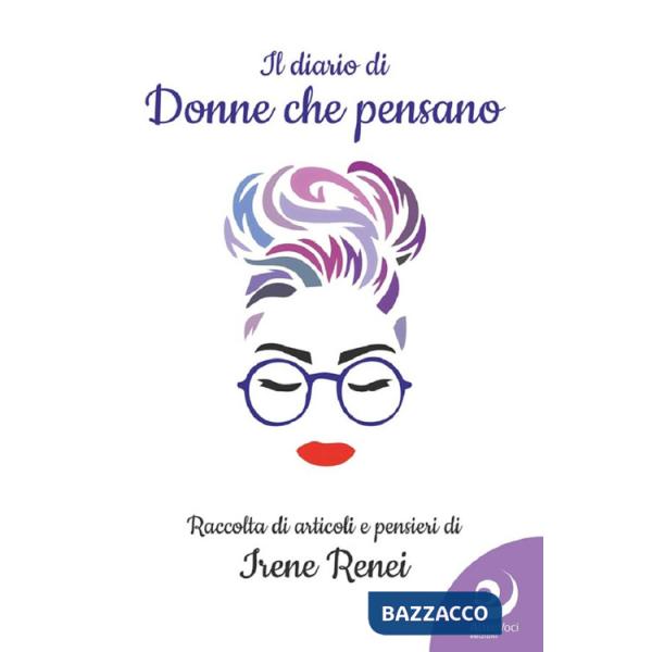 Diario di «donne che pensano». Raccolta di articoli e pensieri (Il)