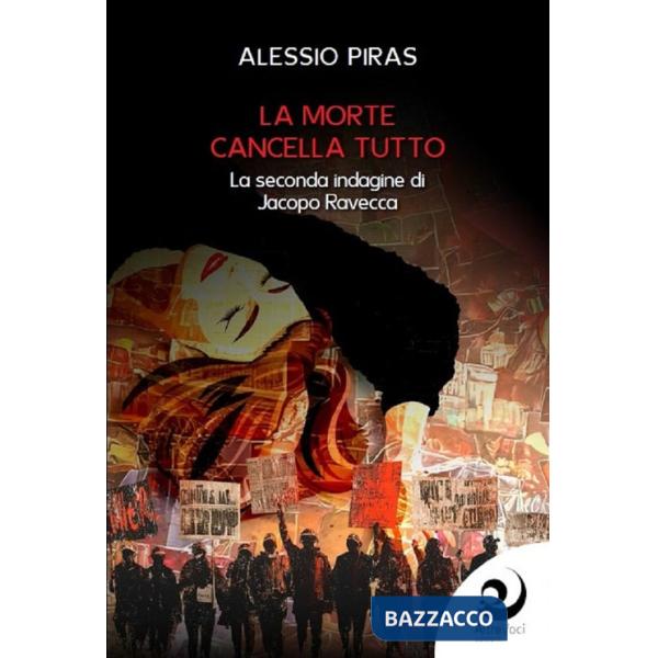 Morte cancella tutto. La seconda indagine di Jacopo Ravecca (La)