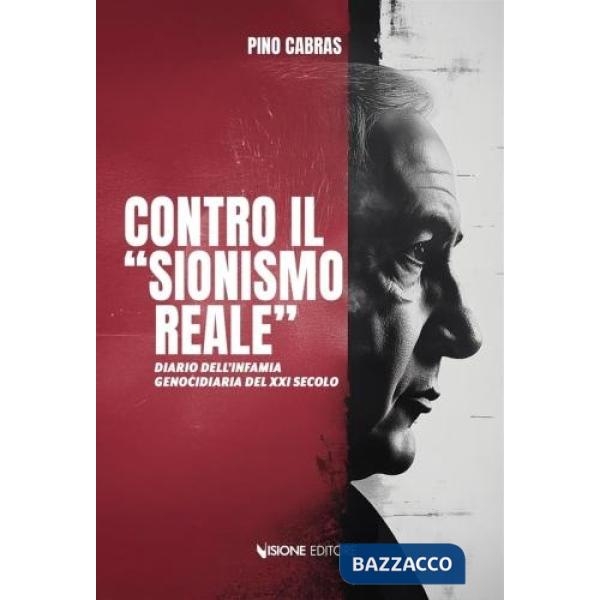 Contro il «sionismo reale». Diario dell'infamia genocidiaria del XXI secolo