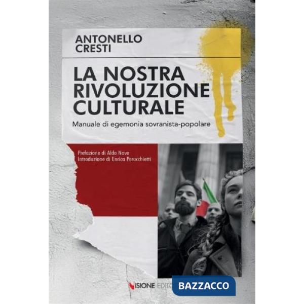 La nostra rivoluzione culturale. Manuale di egemonia sovranista-popolare