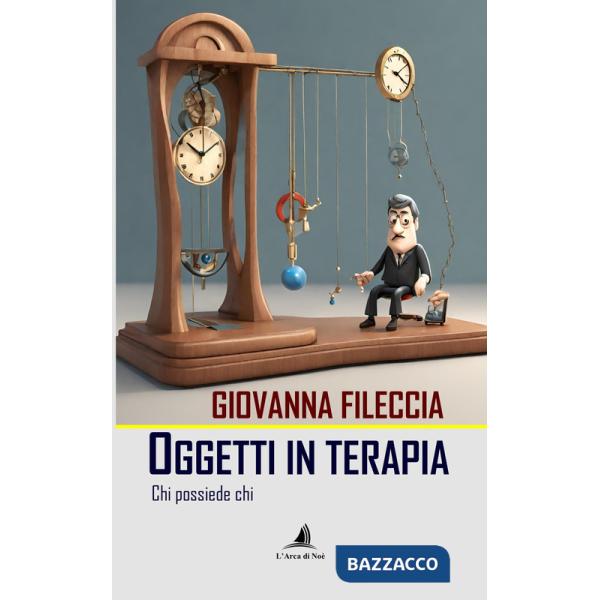 Oggetti in terapia. Chi possiede chi