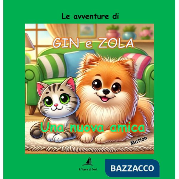 Nuova amica. Le avventure di Gin e Zola. Ediz. a colori (Una)