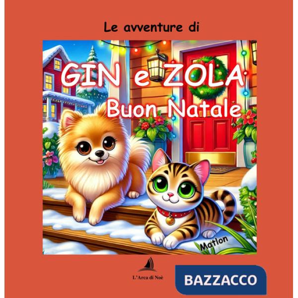 Buon Natle. Le avventure di Gin e Zola. Ediz. a colori
