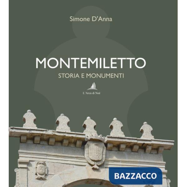 Montemiletto. Storia e monumenti